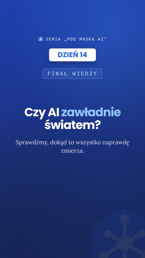 Rolka Dzień 14 z serii Pod maską AI